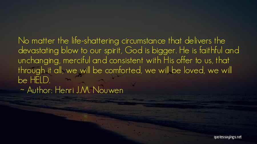 God Delivers Quotes By Henri J.M. Nouwen
