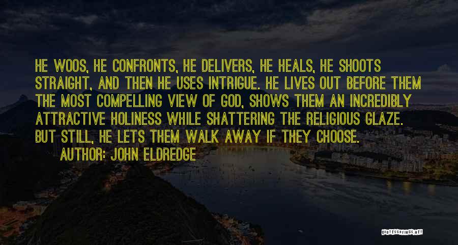 God Delivers Quotes By John Eldredge