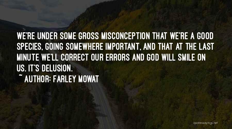 God Delusion Quotes By Farley Mowat