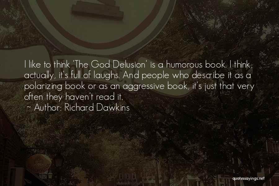 God Delusion Quotes By Richard Dawkins