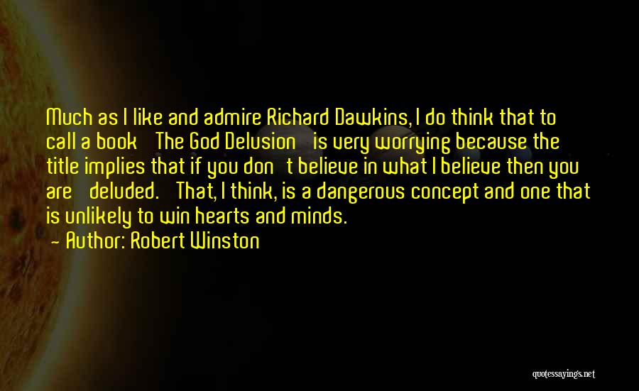 God Delusion Quotes By Robert Winston