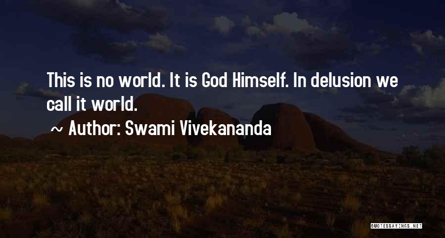 God Delusion Quotes By Swami Vivekananda