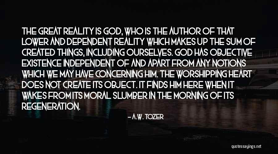 God Dependent Quotes By A.W. Tozer