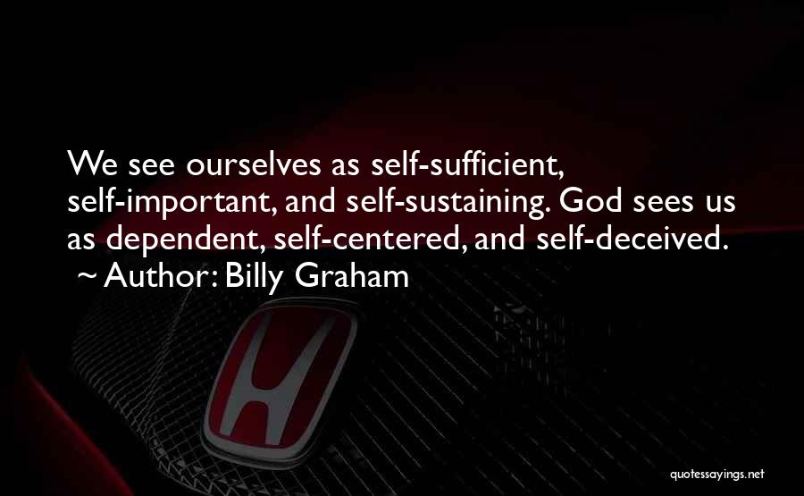 God Dependent Quotes By Billy Graham