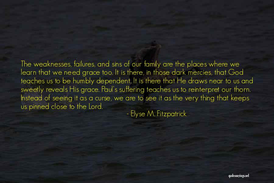 God Dependent Quotes By Elyse M. Fitzpatrick