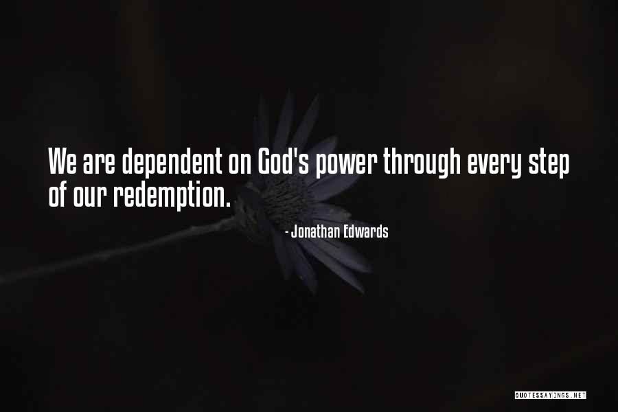 God Dependent Quotes By Jonathan Edwards