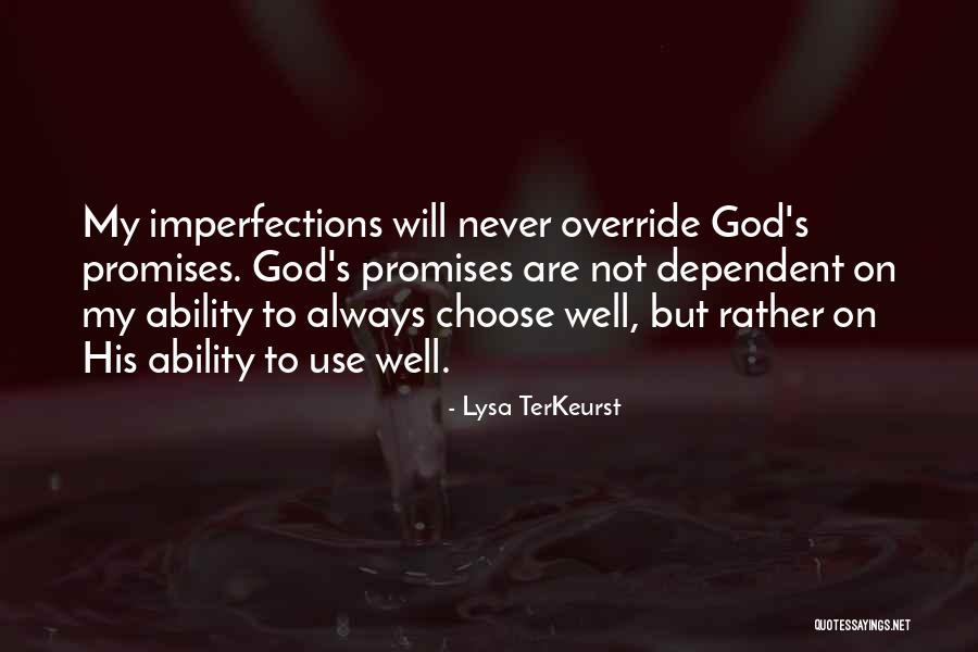 God Dependent Quotes By Lysa TerKeurst