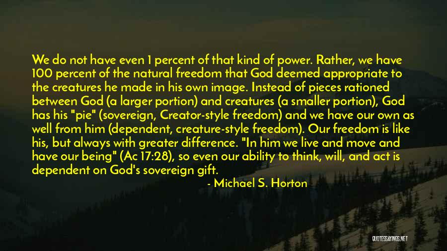 God Dependent Quotes By Michael S. Horton