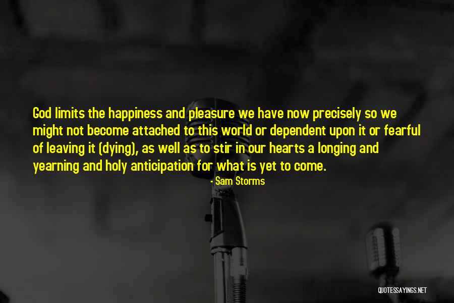 God Dependent Quotes By Sam Storms