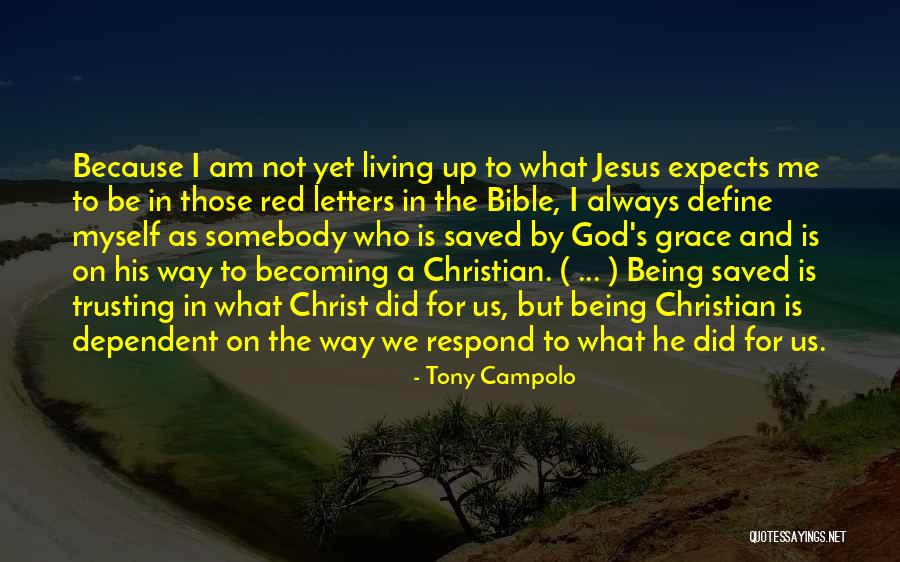 God Dependent Quotes By Tony Campolo