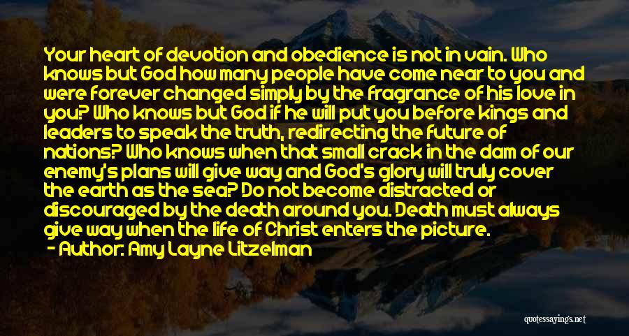 God Devotion Quotes By Amy Layne Litzelman