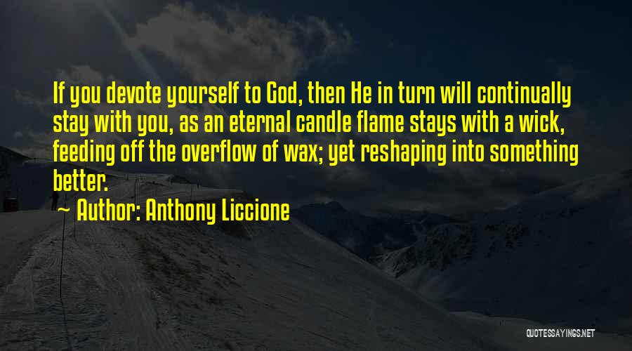 God Devotion Quotes By Anthony Liccione