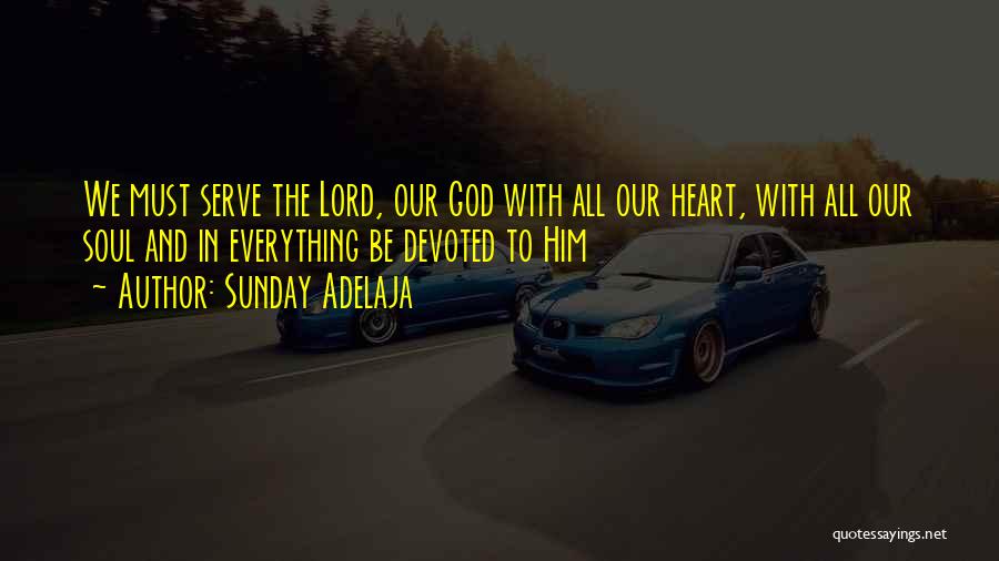 God Devotion Quotes By Sunday Adelaja