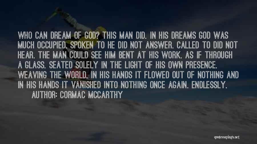 God Did It Again Quotes By Cormac McCarthy