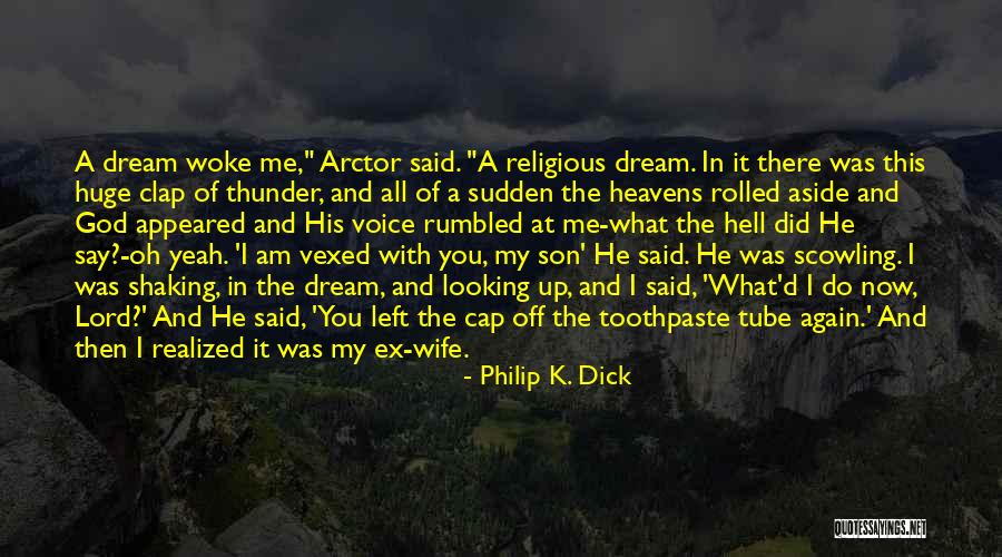 God Did It Again Quotes By Philip K. Dick