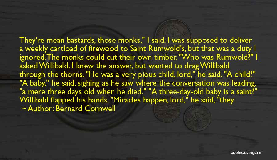 God Do Miracles Quotes By Bernard Cornwell