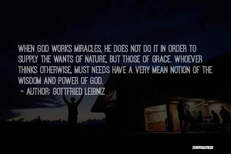 God Do Miracles Quotes By Gottfried Leibniz