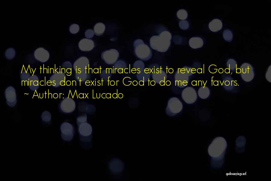 God Do Miracles Quotes By Max Lucado