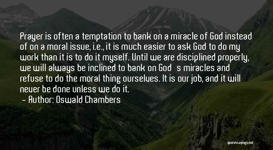 God Do Miracles Quotes By Oswald Chambers