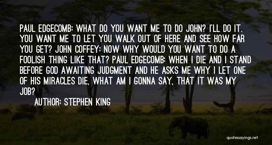 God Do Miracles Quotes By Stephen King