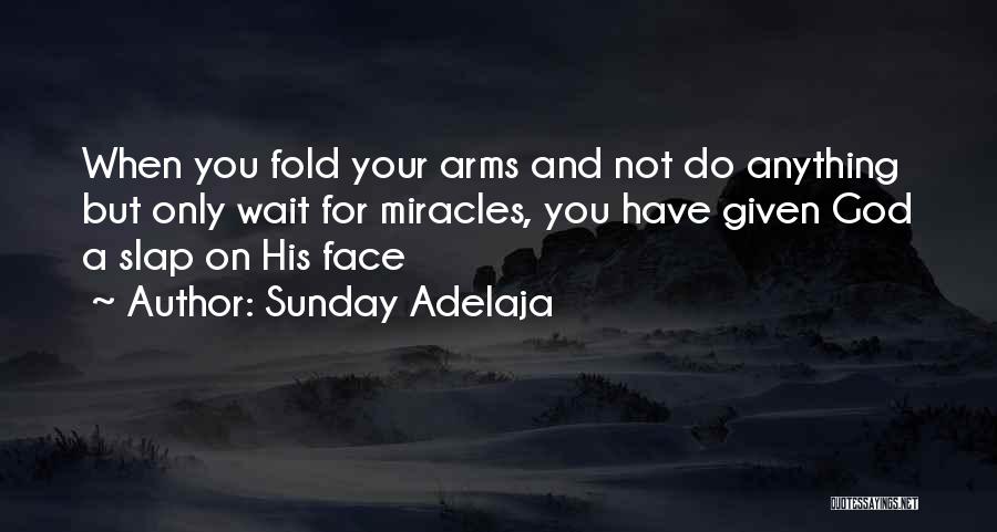 God Do Miracles Quotes By Sunday Adelaja