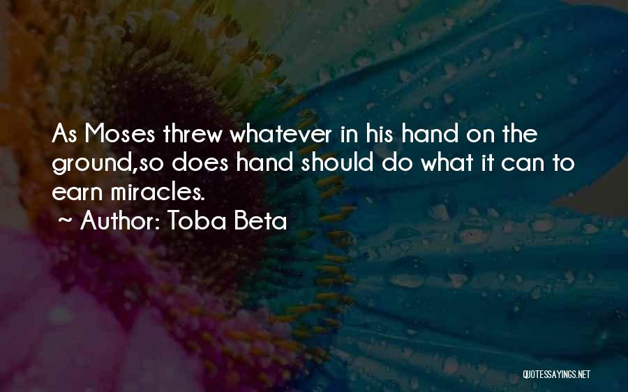 God Do Miracles Quotes By Toba Beta