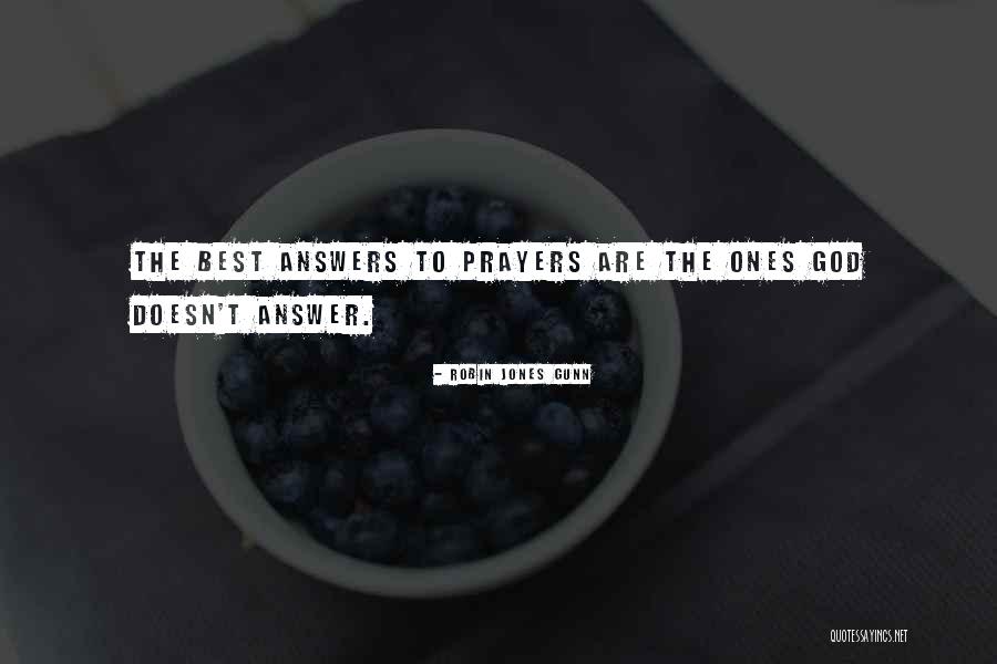 God Does Answer Prayers Quotes By Robin Jones Gunn God Does Answer Prayers Quotes By Robin Jones Gunn