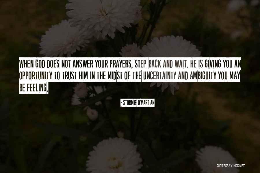 God Does Answer Prayers Quotes By Stormie O'martian God Does Answer Prayers Quotes By Stormie O'martian