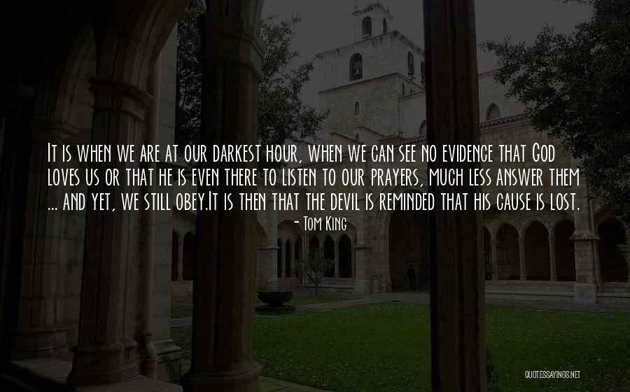 God Does Answer Prayers Quotes By Tom King God Does Answer Prayers Quotes By Tom King