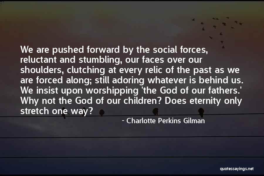 God Does Not Change Quotes By Charlotte Perkins Gilman God Does Not Change Quotes By Charlotte Perkins Gilman