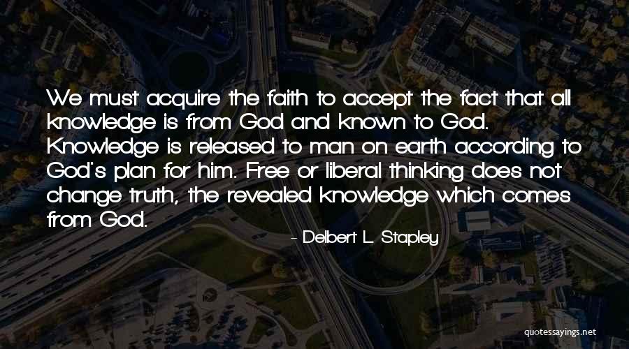 God Does Not Change Quotes By Delbert L. Stapley God Does Not Change Quotes By Delbert L. Stapley