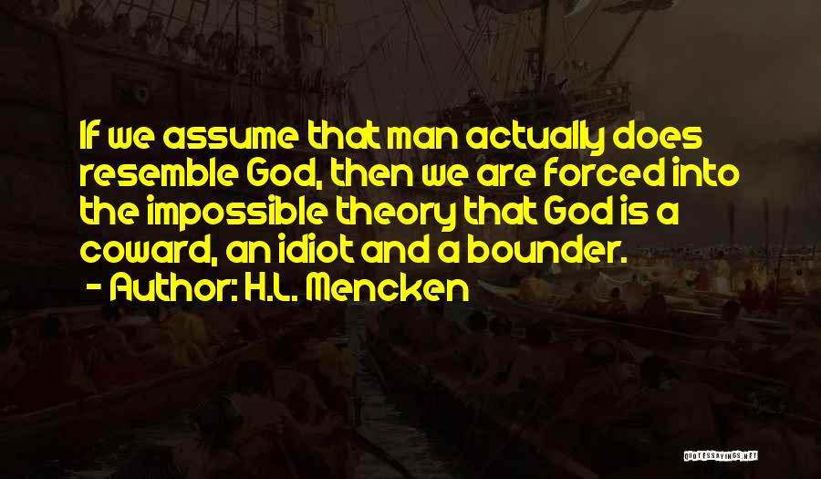 God Does The Impossible Quotes By H.L. Mencken