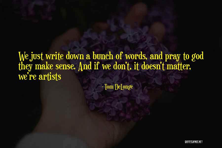 God Doesn't Blink Quotes By Tom DeLonge God Doesn't Blink Quotes By Tom DeLonge