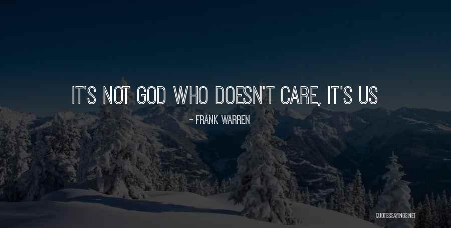 God Doesn't Care Quotes By Frank Warren God Doesn't Care Quotes By Frank Warren
