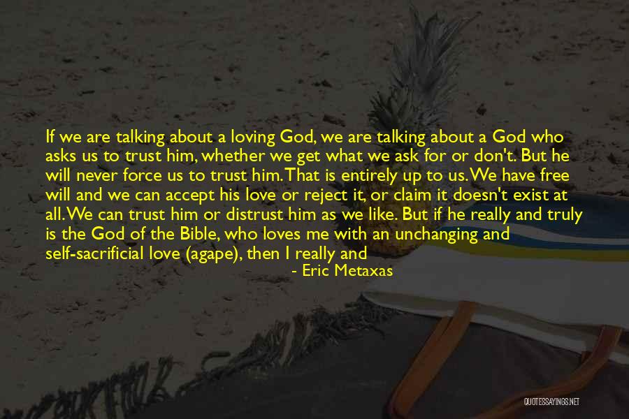 God Doesn't Love Me Quotes By Eric Metaxas