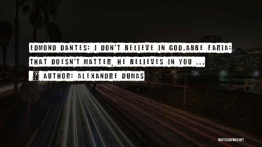 God Doesn't Quotes By Alexandre Dumas