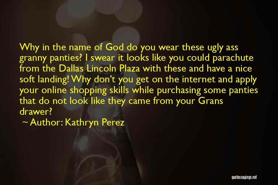 God Don't Like Ugly Quotes By Kathryn Perez