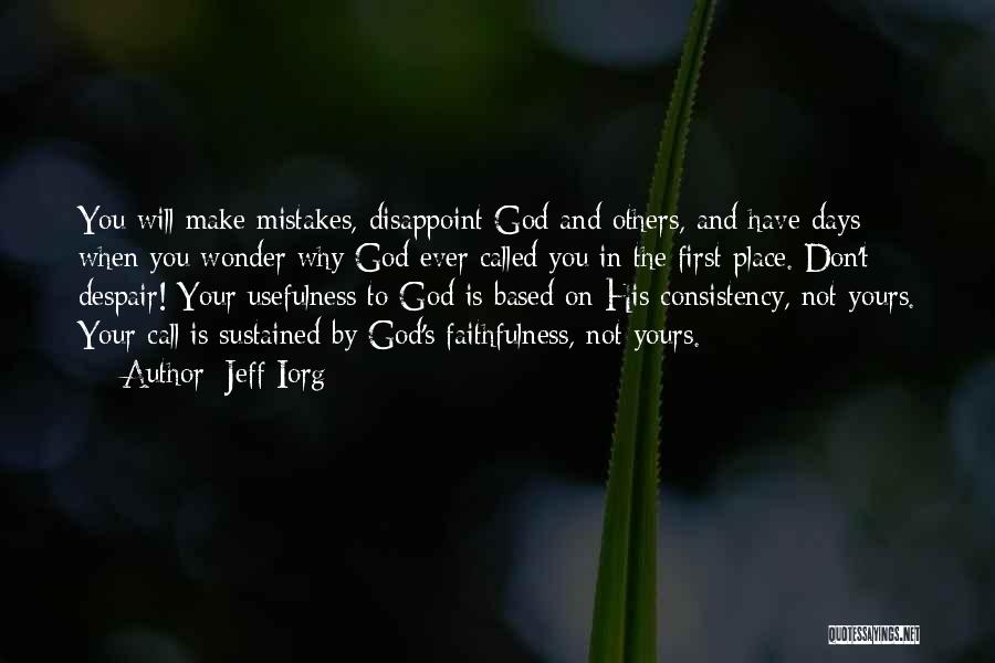 God Don't Make Mistakes Quotes By Jeff Iorg