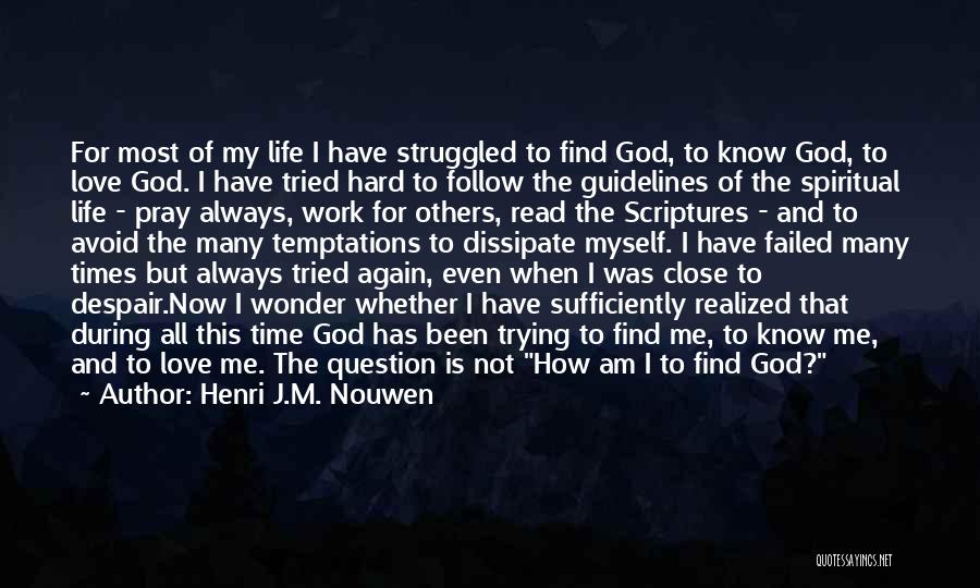 God During Hard Times Quotes By Henri J.M. Nouwen