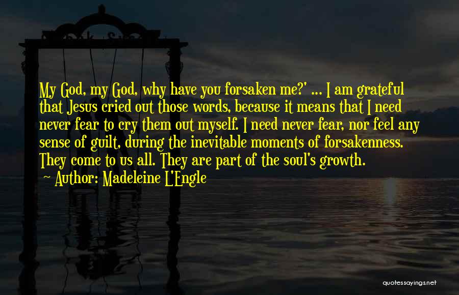 God During Hard Times Quotes By Madeleine L'Engle