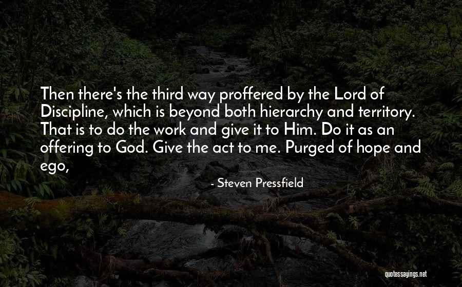 God Ego Quotes By Steven Pressfield God Ego Quotes By Steven Pressfield