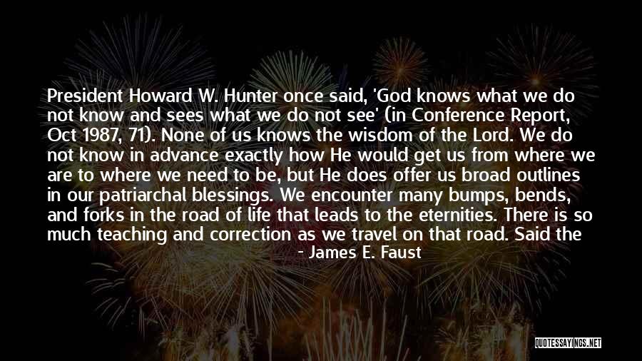 God Encounter Quotes By James E. Faust