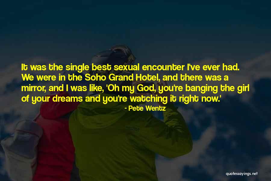 God Encounter Quotes By Pete Wentz