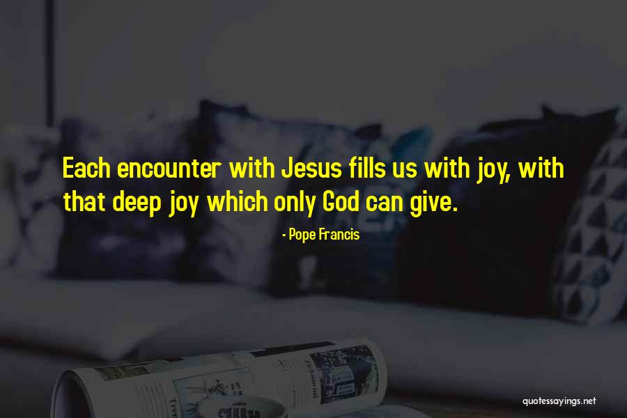 God Encounter Quotes By Pope Francis