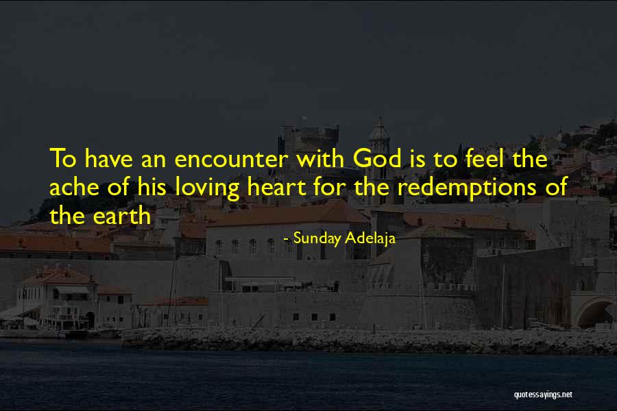 God Encounter Quotes By Sunday Adelaja