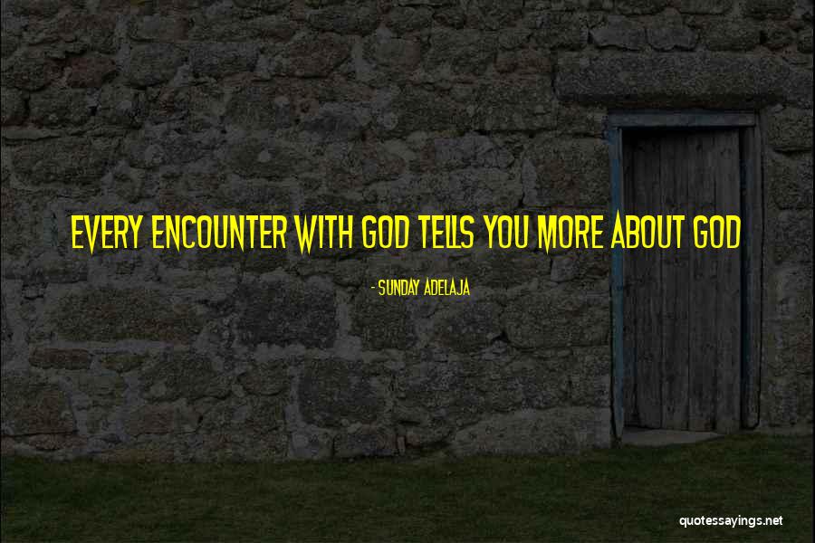 God Encounter Quotes By Sunday Adelaja