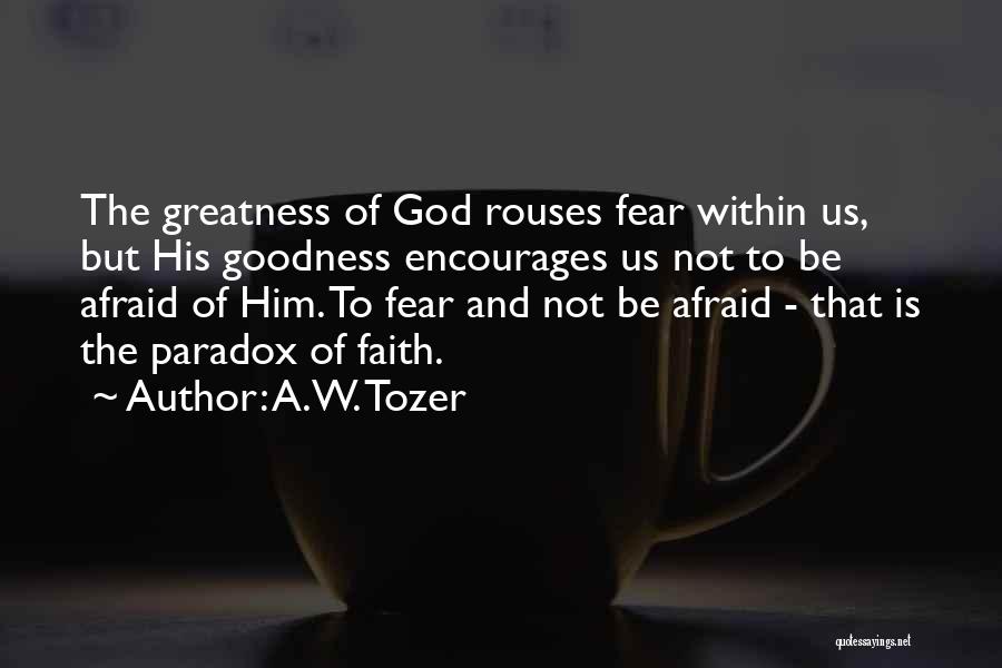 God Encourages Quotes By A.W. Tozer