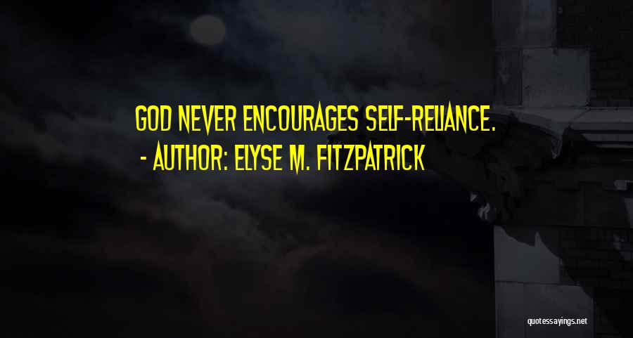 God Encourages Quotes By Elyse M. Fitzpatrick