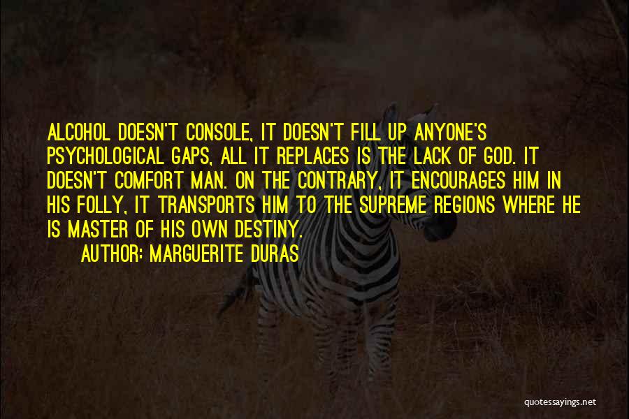 God Encourages Quotes By Marguerite Duras