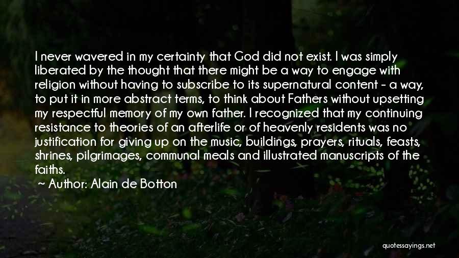 God Exist Quotes By Alain De Botton